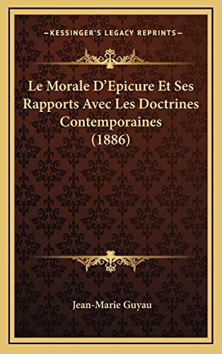 9781167872990: Le Morale D'Epicure Et Ses Rapports Avec Les Doctrines Contemporaines (1886)