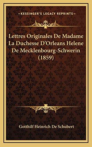 9781167873034: Lettres Originales De Madame La Duchesse D'Orleans Helene De Mecklenbourg-Schwerin (1859)