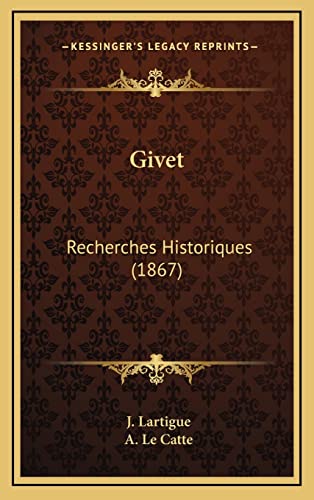 Beispielbild fr Givet: Recherches Historiques (1867) (French Edition) zum Verkauf von ALLBOOKS1