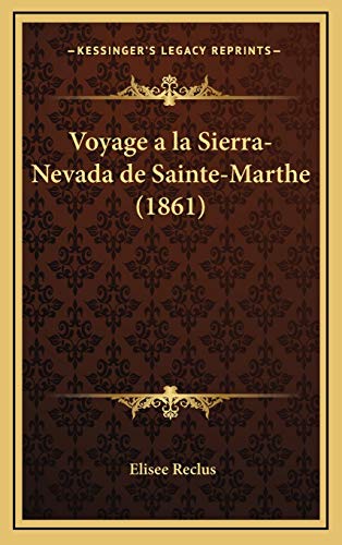 9781167884467: Voyage a la Sierra-Nevada de Sainte-Marthe (1861)