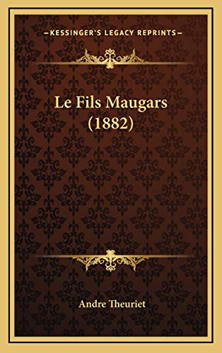 Le Fils Maugars (1882) (French Edition) (9781167886584) by Theuriet, Andre