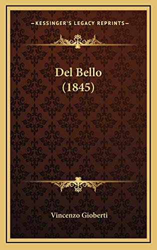 Del Bello (1845) (Italian Edition) (9781167888496) by Gioberti, Vincenzo