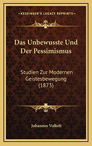 9781167889424: Das Unbewusste Und Der Pessimismus: Studien Zur Modernen Geistesbewegung (1873)