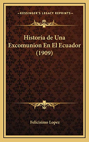 9781167889790: Historia de Una Excomunion En El Ecuador (1909) (Spanish Edition)