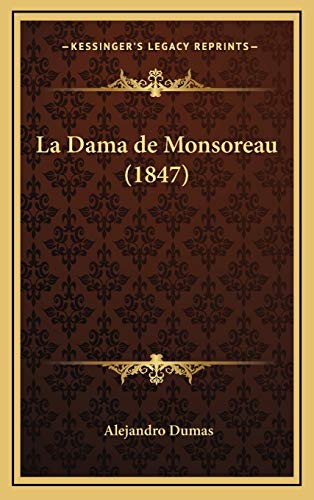 La Dama de Monsoreau (1847) (Spanish Edition) (9781167889882) by Dumas, Alejandro