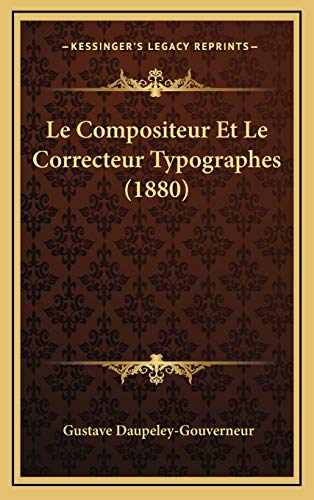 9781167903717: Le Compositeur Et Le Correcteur Typographes (1880)