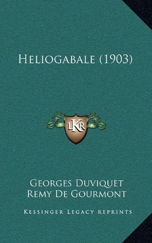 9781167905377: Heliogabale (1903)