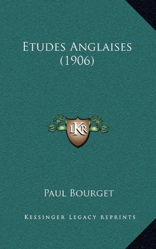 Etudes Anglaises (1906) (French Edition) (9781167906985) by Bourget, Paul