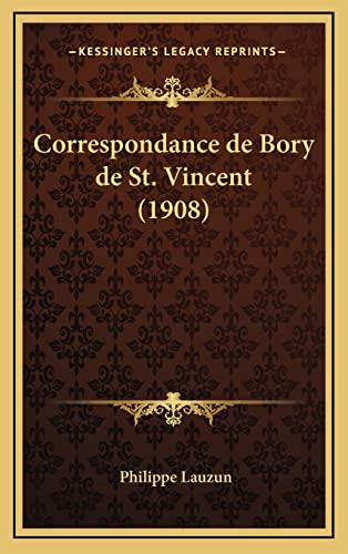 9781167908897: Correspondance de Bory de St. Vincent (1908)