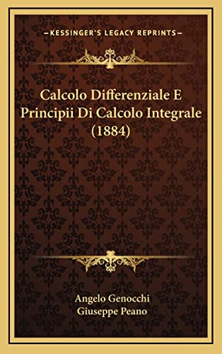 Imagen de archivo de Calcolo Differenziale E Principii Di Calcolo Integrale (1884) a la venta por THE SAINT BOOKSTORE