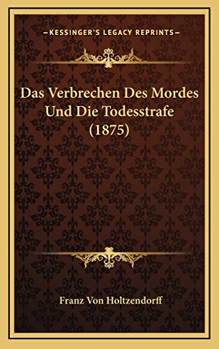 9781167912740: Das Verbrechen Des Mordes Und Die Todesstrafe (1875)