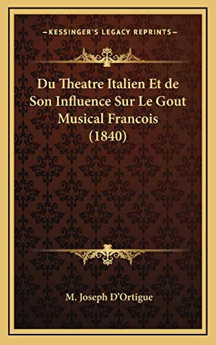 9781167913877: Du Theatre Italien Et de Son Influence Sur Le Gout Musical Francois (1840)