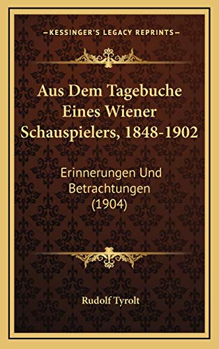 9781167916205: Aus Dem Tagebuche Eines Wiener Schauspielers, 1848-1902: Erinnerungen Und Betrachtungen (1904)