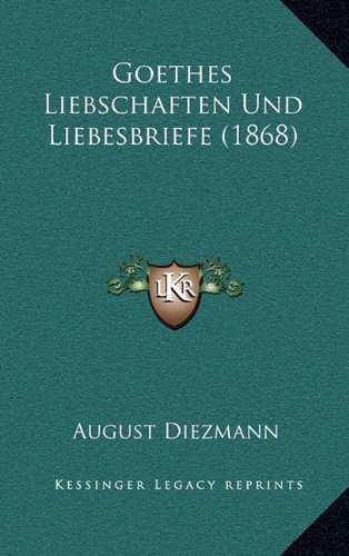 9781167921926: Goethes Liebschaften Und Liebesbriefe (1868)