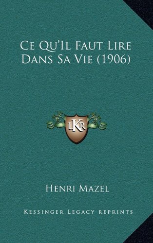 9781167922633: Ce Qu'il Faut Lire Dans Sa Vie (1906)