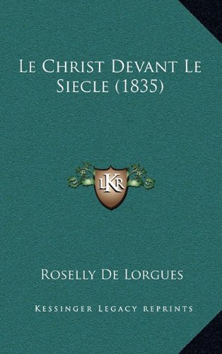 9781167923784: Le Christ Devant Le Siecle (1835) (French Edition)