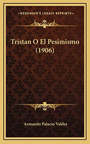 9781167928383: Tristan O El Pesimismo (1906)