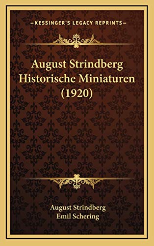 August Strindberg Historische Miniaturen (1920) (German Edition) (9781167929601) by Strindberg, August; Schering, Emil
