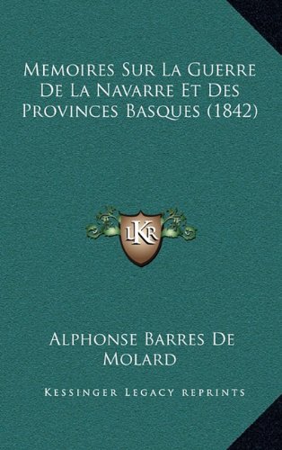 9781167942686: Memoires Sur La Guerre de La Navarre Et Des Provinces Basques (1842)