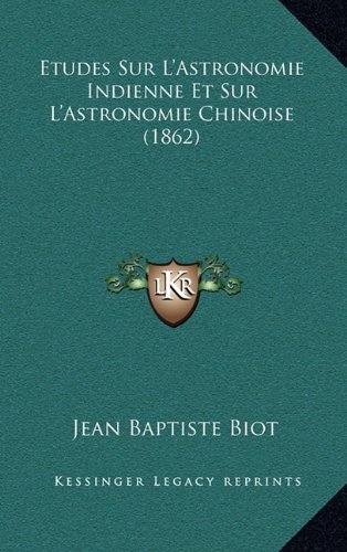 9781167943942: Etudes Sur L'Astronomie Indienne Et Sur L'Astronomie Chinoise (1862)