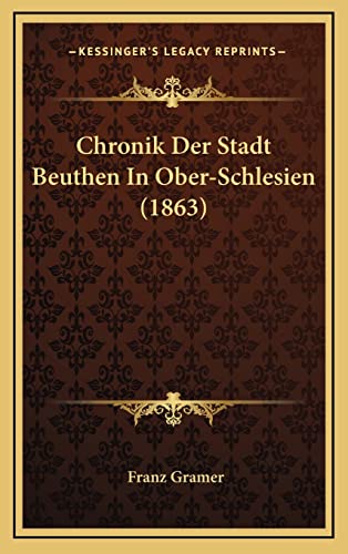 9781167944406: Chronik Der Stadt Beuthen In Ober-Schlesien (1863)