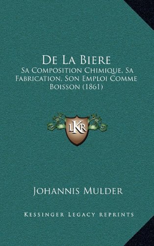 9781167945274: de La Biere: Sa Composition Chimique, Sa Fabrication, Son Emploi Comme Boisson (1861)