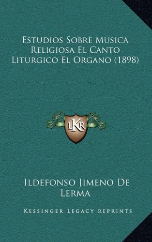 9781167945489: Estudios Sobre Musica Religiosa El Canto Liturgico El Organo (1898)