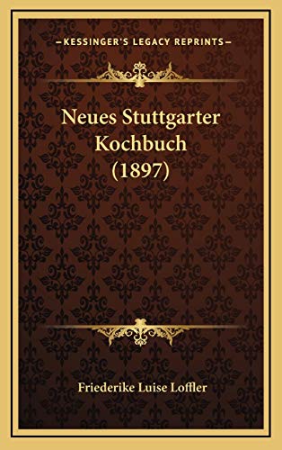 Beispielbild fr Neues Stuttgarter Kochbuch (1897) (German Edition) zum Verkauf von Books From California