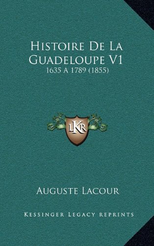 9781167957192: Histoire de La Guadeloupe V1: 1635 a 1789 (1855)