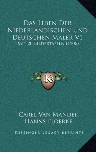 9781167960192: Das Leben Der Niederlandischen Und Deutschen Maler V1: Mit 20 Bildertafeln (1906)