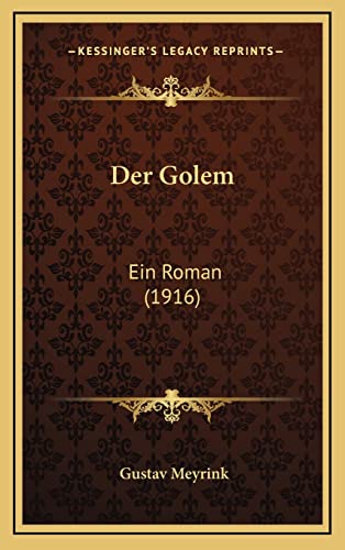Der Golem: Ein Roman (1916) (English and German Edition) (9781167960833) by Meyrink, Gustav