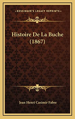 9781167961601: Histoire De La Buche (1867)