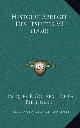 9781167966293: Histoire Abregee Des Jesuites V1 (1820) (French Edition)