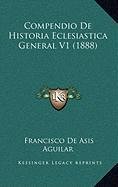 9781167969393: Compendio de Historia Eclesiastica General V1 (1888)