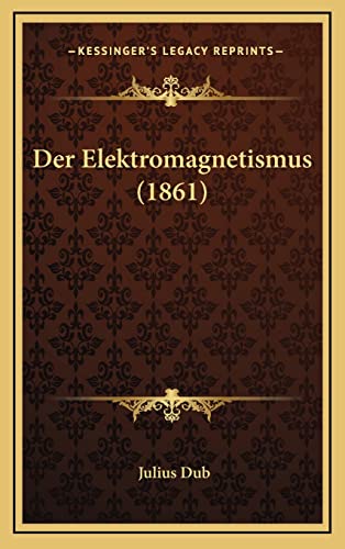 9781167970665: Der Elektromagnetismus (1861)