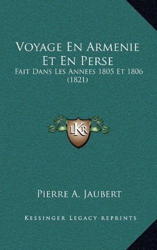9781167971365: Voyage En Armenie Et En Perse: Fait Dans Les Annees 1805 Et 1806 (1821)