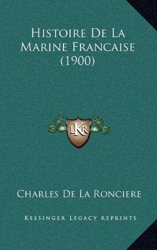 9781167976483: Histoire de La Marine Francaise (1900)