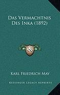 Das Vermachtnis Des Inka (1892) (German Edition) (9781167978432) by May, Karl Friedrich