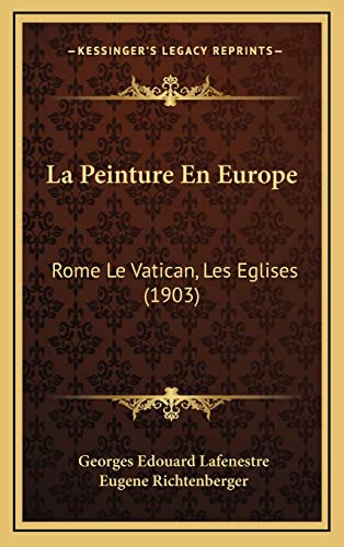 Beispielbild fr La Peinture En Europe: Rome Le Vatican, Les Eglises (1903) zum Verkauf von Buchpark