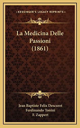 9781167981890: La Medicina Delle Passioni (1861)
