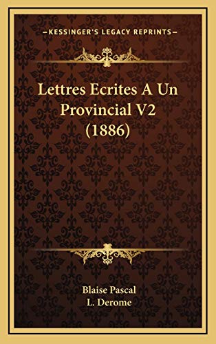Lettres Ecrites A Un Provincial V2 (1886) (French Edition) (9781167983801) by Pascal, Blaise