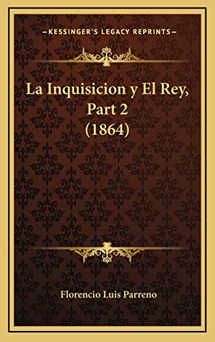 9781167984020: Inquisicion y El Rey, Part 2 (1864)