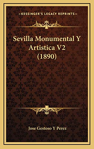 9781167985485: Sevilla Monumental Y Artistica V2 (1890)