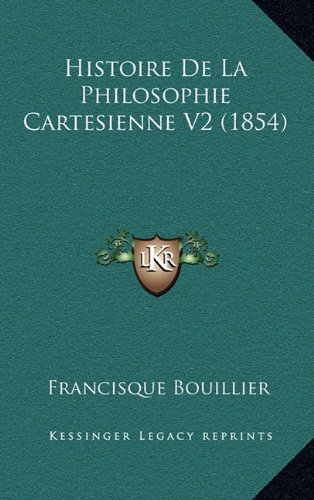 9781167987199: Histoire De La Philosophie Cartesienne V2 (1854) (French Edition)