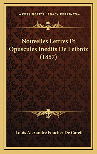 9781167987380: Nouvelles Lettres Et Opuscules Inedits De Leibniz (1857) (French Edition)