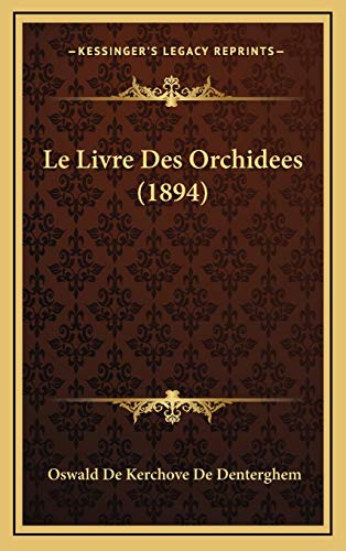 9781167987830: Le Livre Des Orchidees (1894)