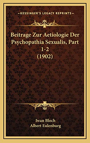 Stock image for Beitrage Zur Aetiologie Der Psychopathia Sexualis, Part 1-2 (1902) for sale by Reuseabook