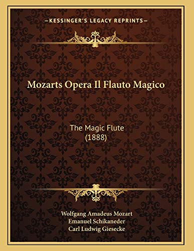Imagen de archivo de Mozarts Opera Il Flauto Magico: The Magic Flute (1888) a la venta por THE SAINT BOOKSTORE