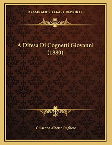 Stock image for A Difesa Di Cognetti Giovanni (1880) (Italian Edition) for sale by GF Books, Inc.