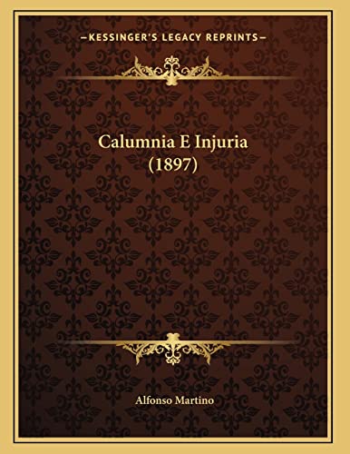 9781168004673: Calumnia E Injuria (1897) (Spanish Edition)